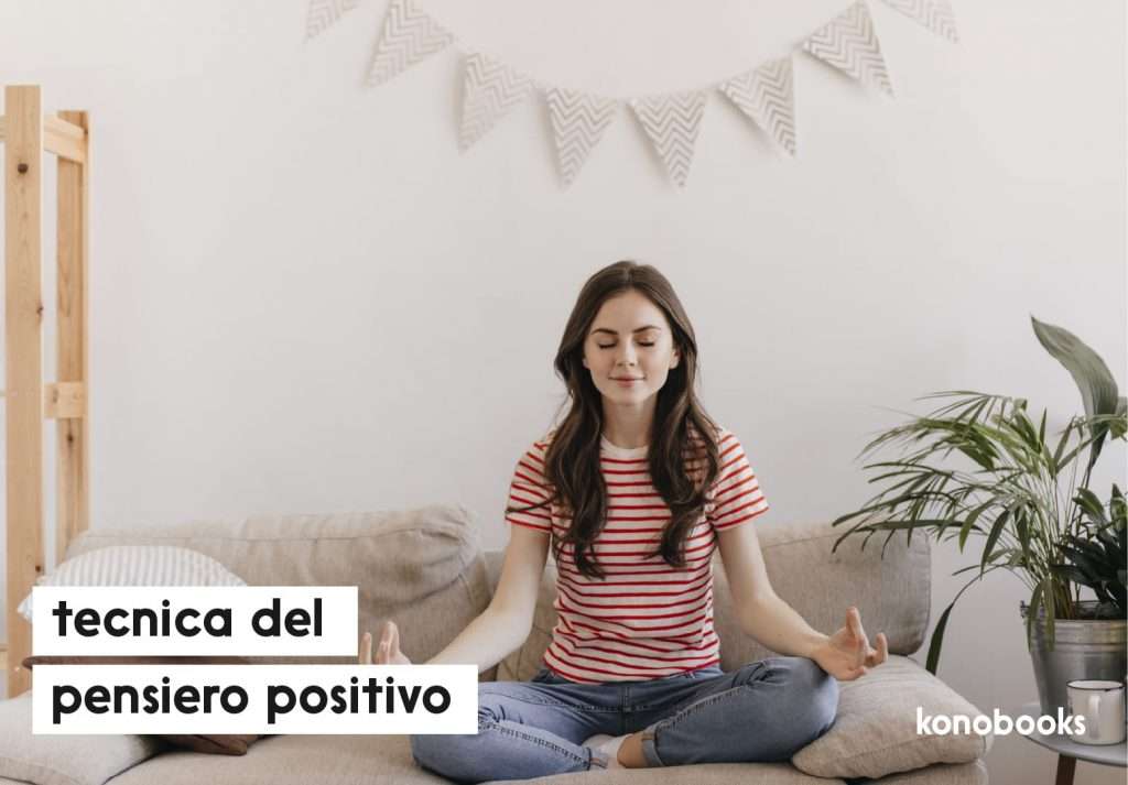 Tecnica del pensiero positivo - Crescita Personale - Konobooks